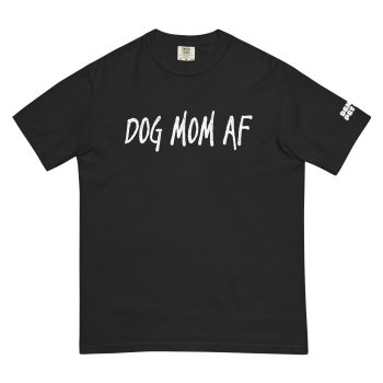 Dog Mom AF - Tee